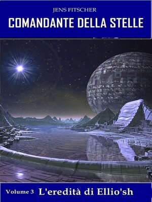cover image of L'eredità di Ellio'sh (COMANDANTE DELLA STELLE 3)